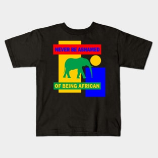 Never be shamed of being African Kids T-Shirt